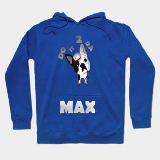 2 DA MAX Hoodie